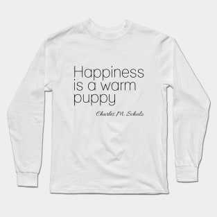 Quote - happiness Long Sleeve T-Shirt